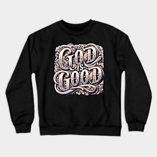 God Is Good Christian Gift Crewneck Sweatshirt